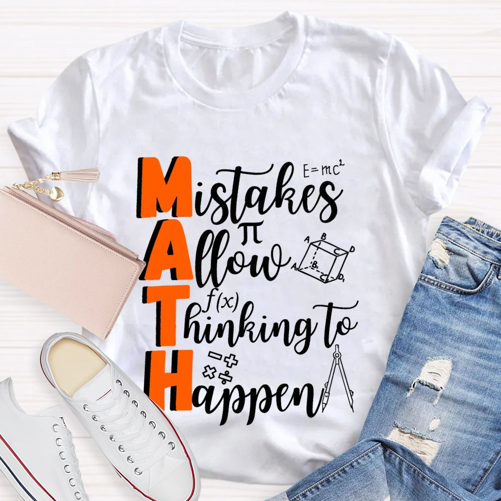 Mistakes Allow Thinking To Happen Teacher Gift T-shirt