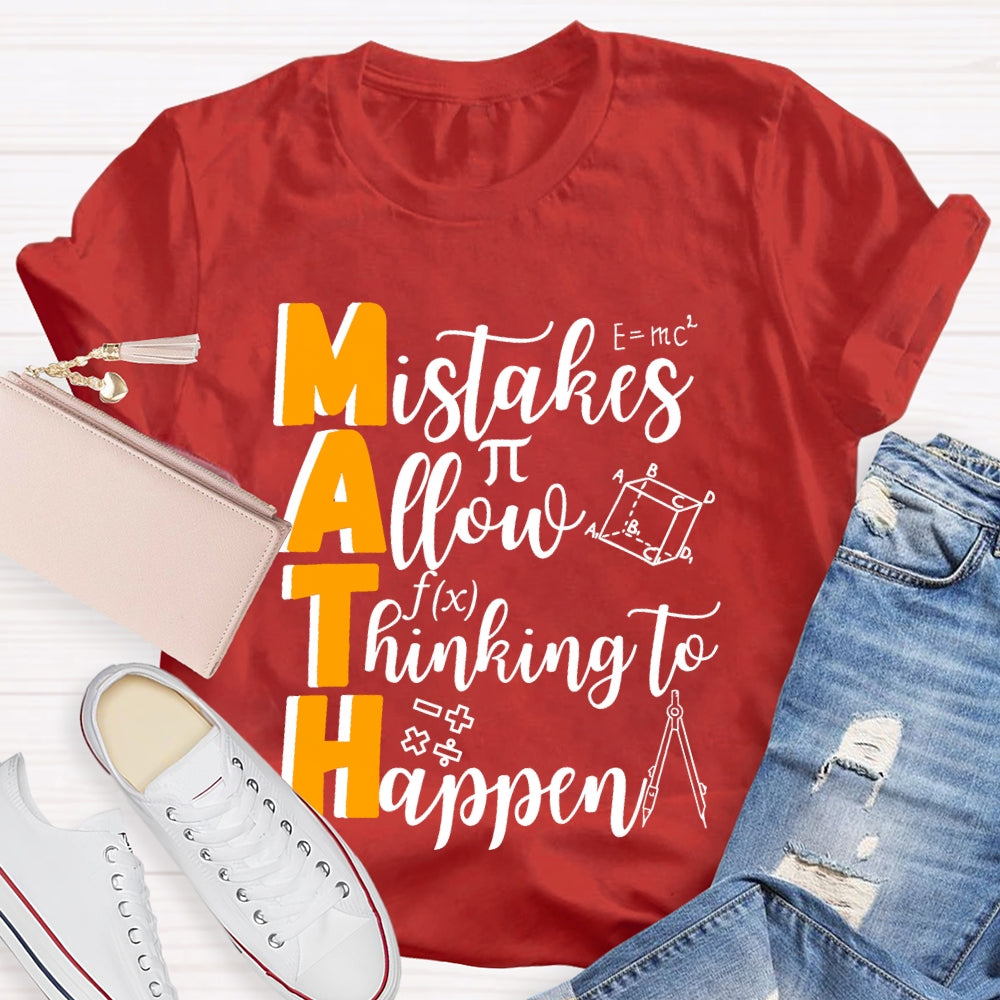 Mistakes Allow Thinking To Happen Teacher Gift T-shirt