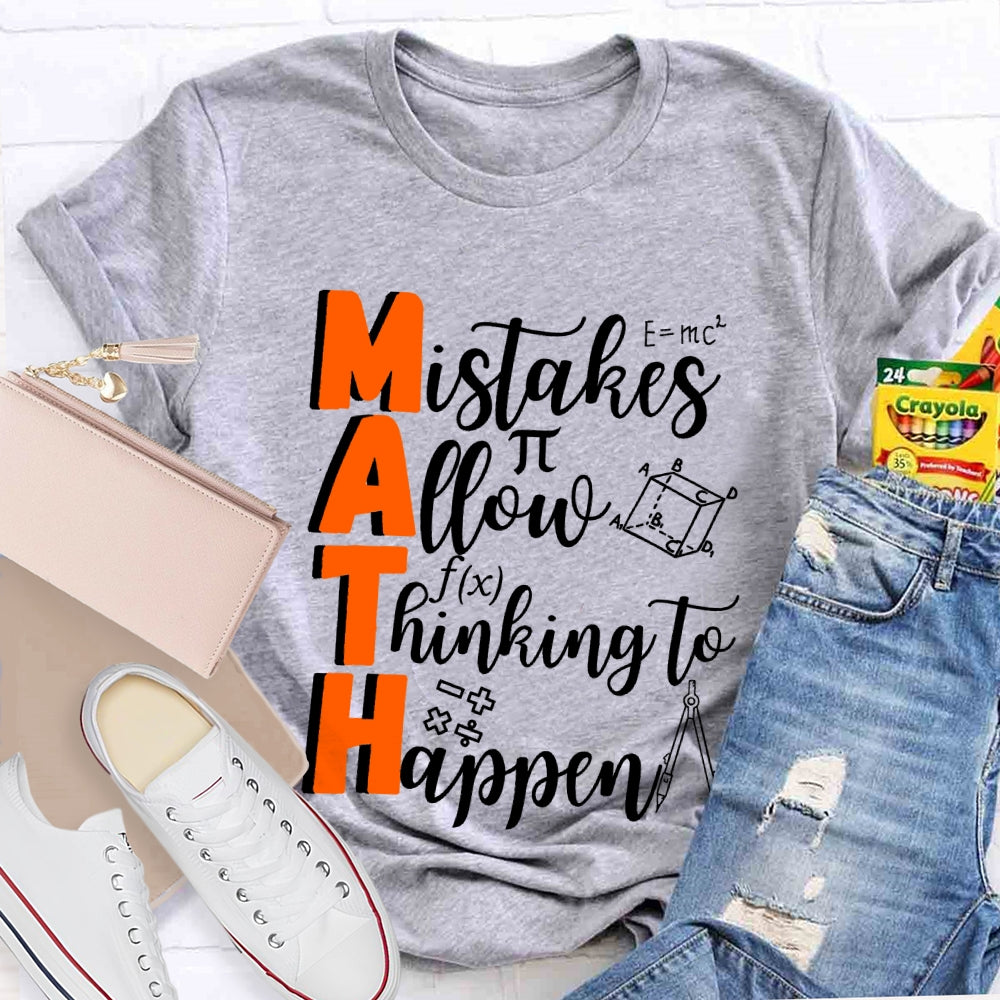 Mistakes Allow Thinking To Happen Teacher Gift T-shirt