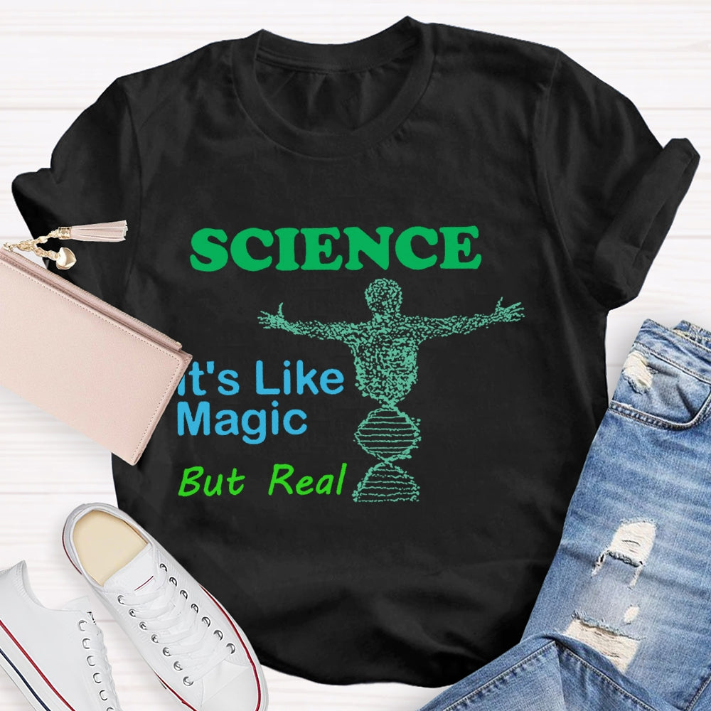 Science It's Like Magic But Real Cool Science T-shirt