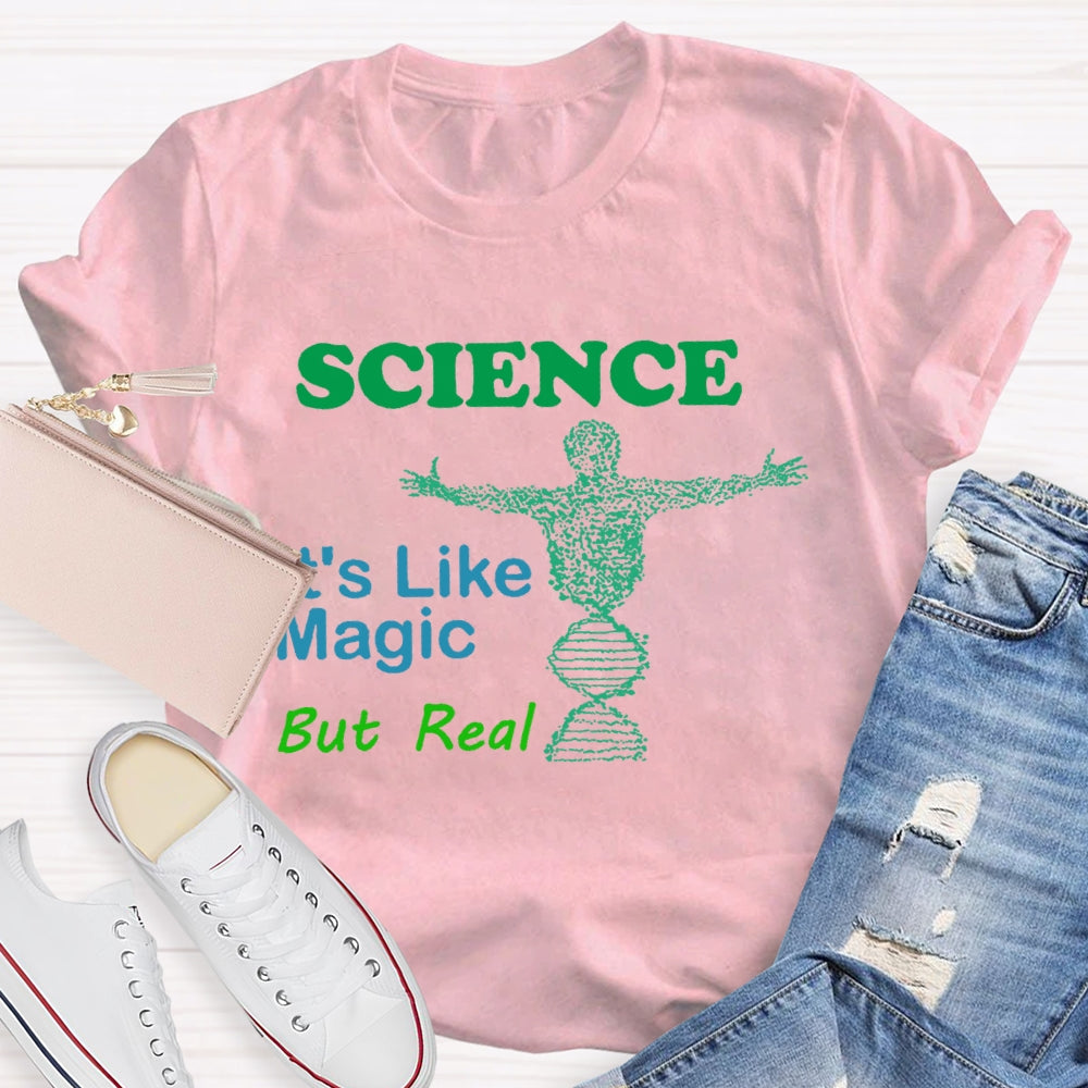 Science It's Like Magic But Real Cool Science T-shirt
