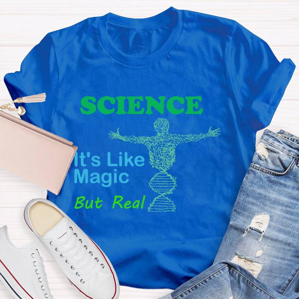 Science It's Like Magic But Real Cool Science T-shirt