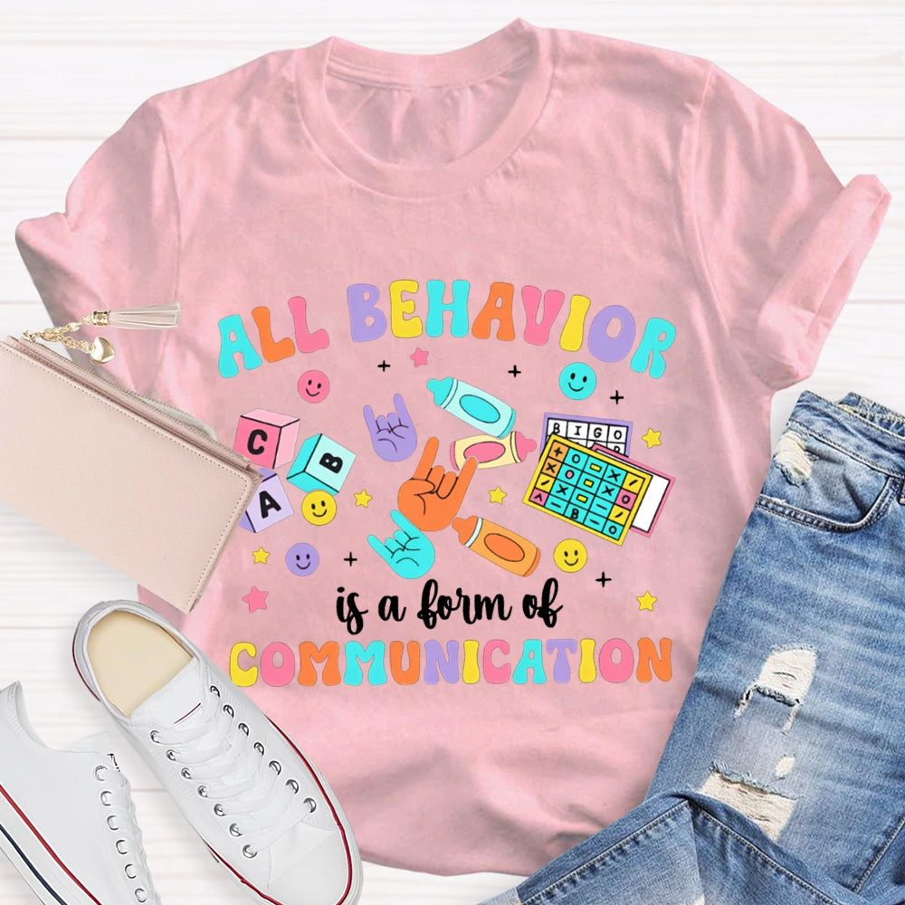 All Behavior Is A Form Of Communication Color Fonts T-shirt