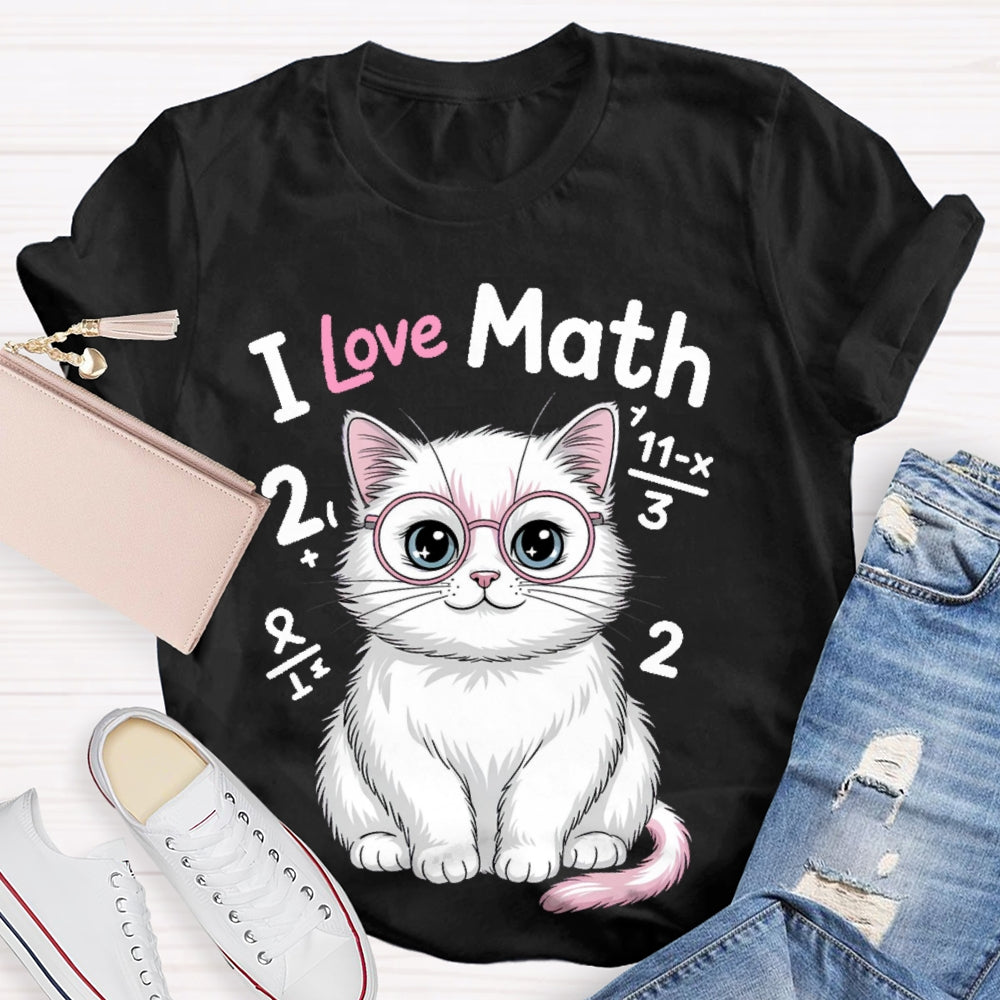 I Love Math Cat Math Teacher Gifts T-shirt