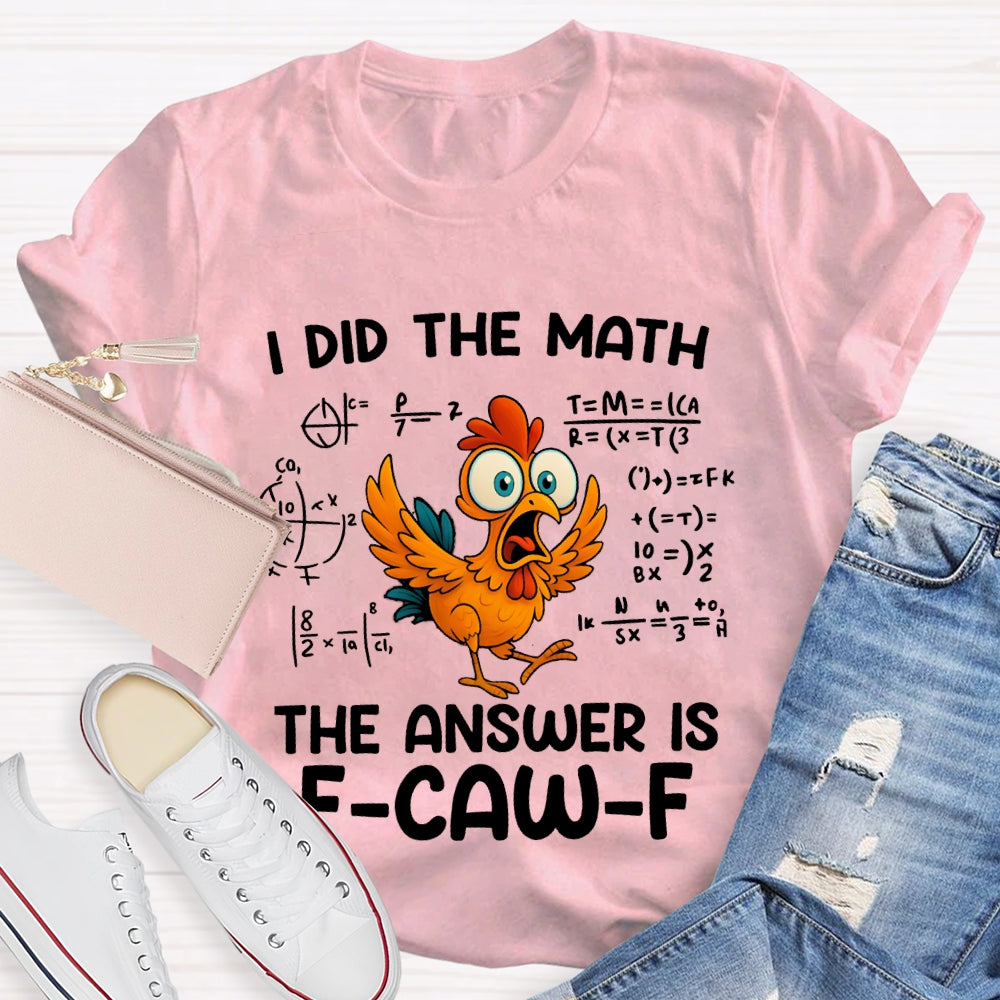 I Did The Math The Answer Is Turkey Thanksgiving T-shirt