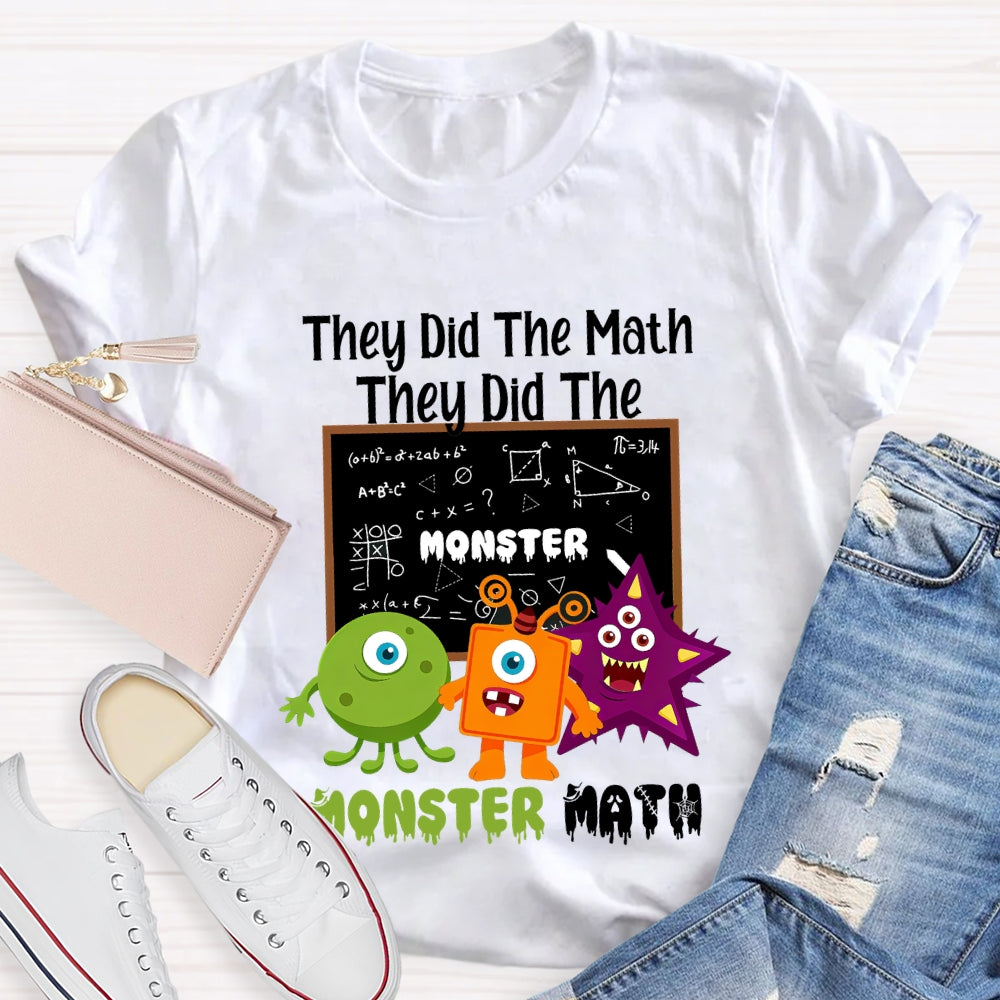 They Did The Math They Did The Monster Math T-shirt