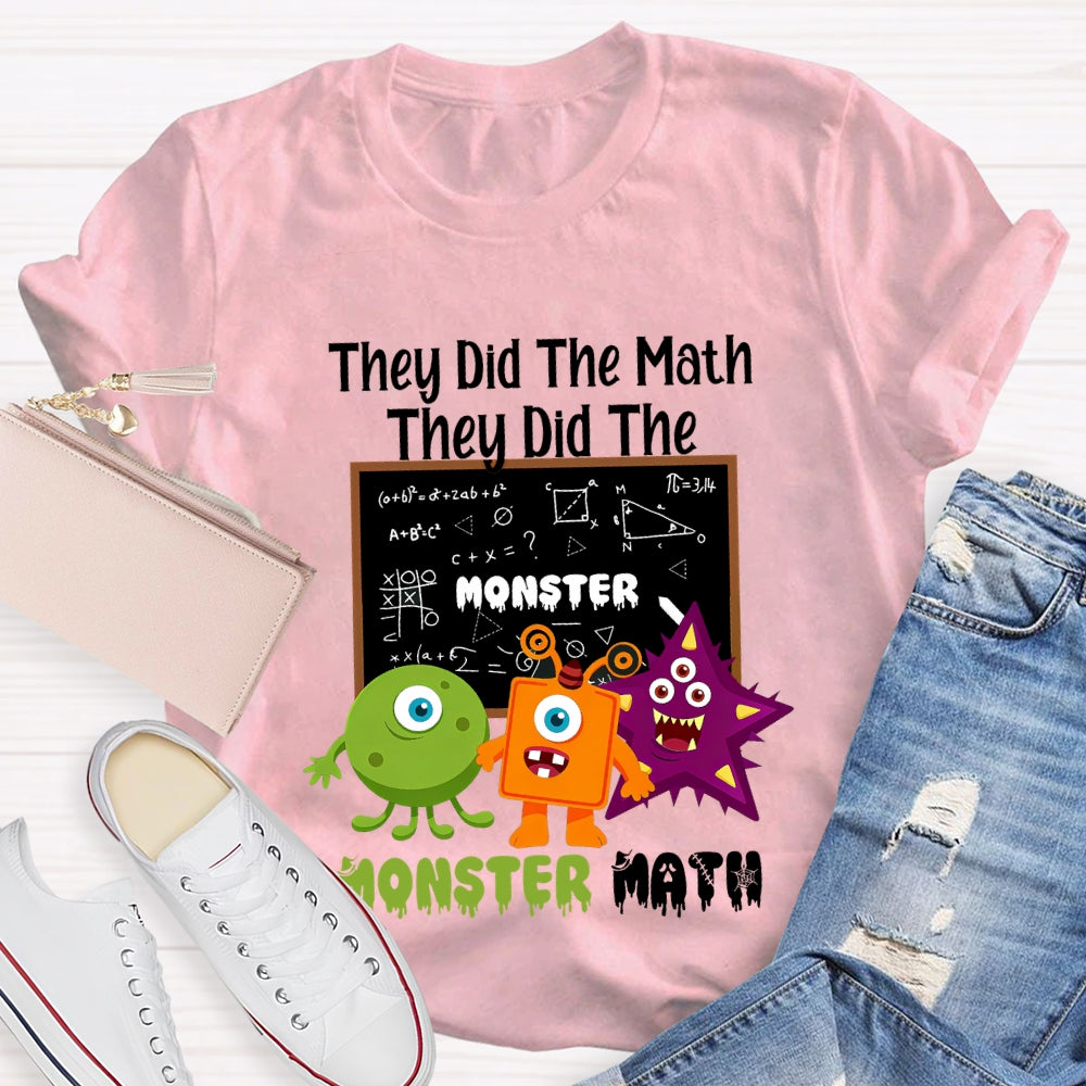 They Did The Math They Did The Monster Math T-shirt
