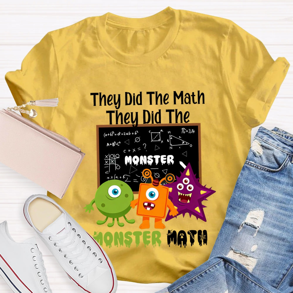 They Did The Math They Did The Monster Math T-shirt