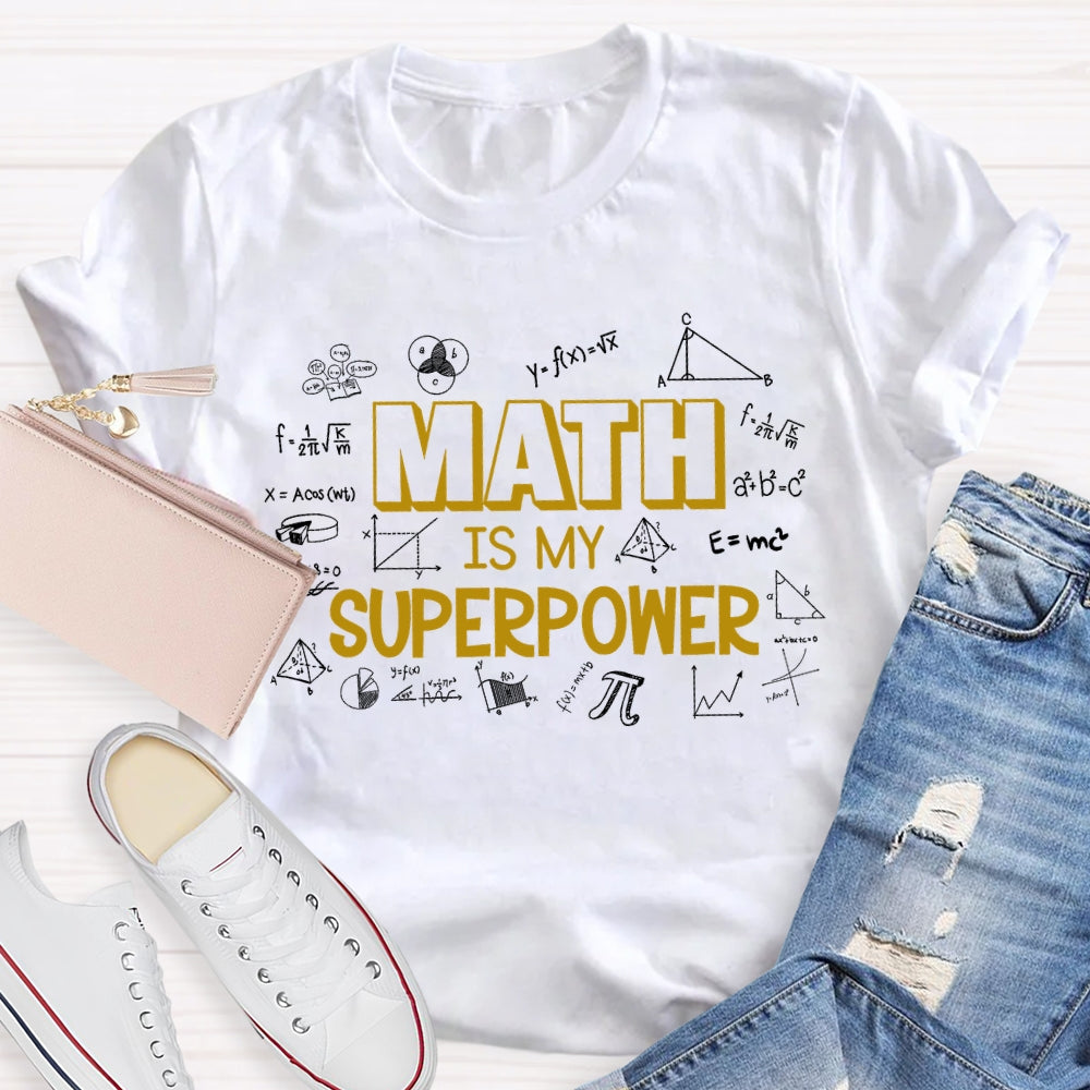 Math Is My Superpower Math Teacher T-shirt
