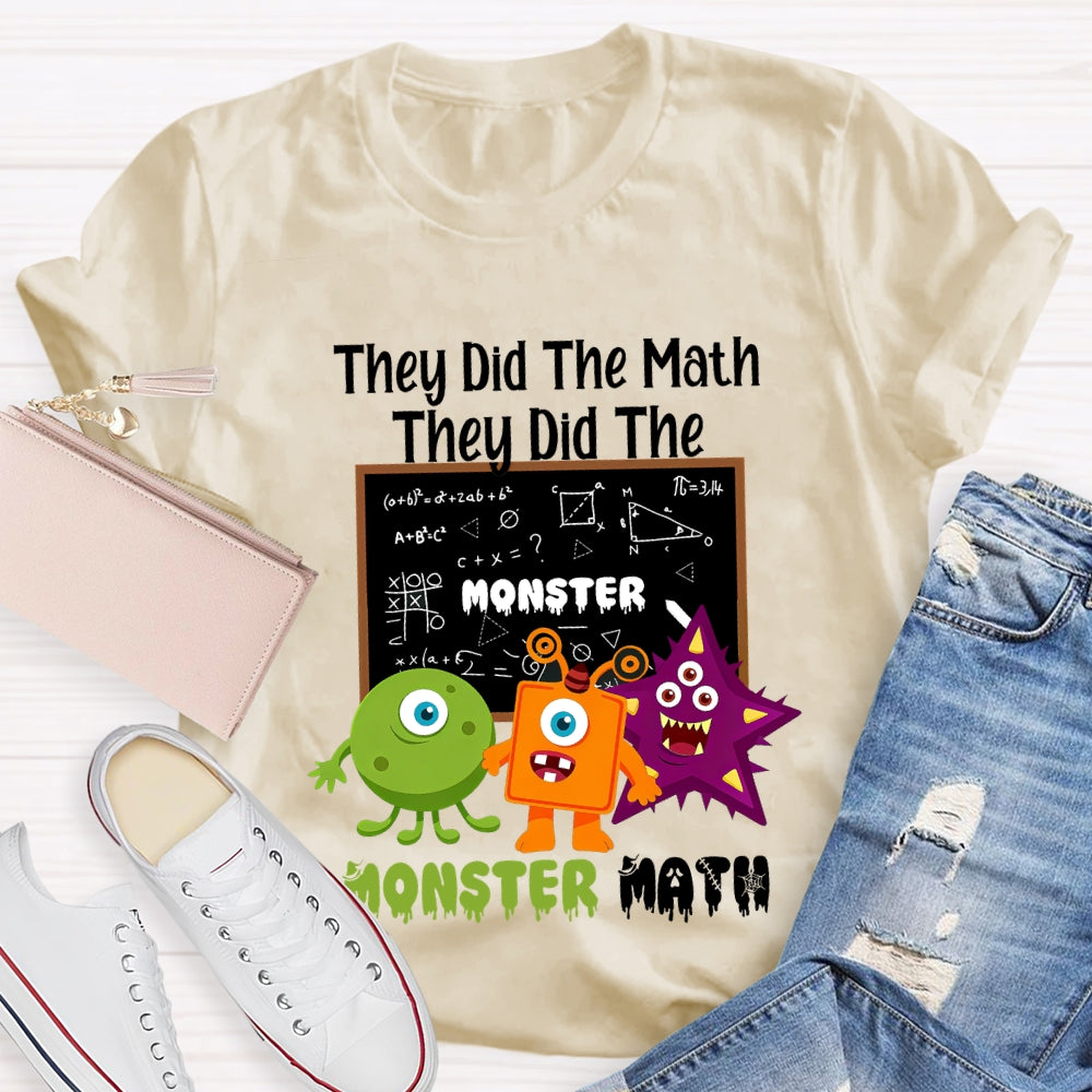 They Did The Math They Did The Monster Math T-shirt