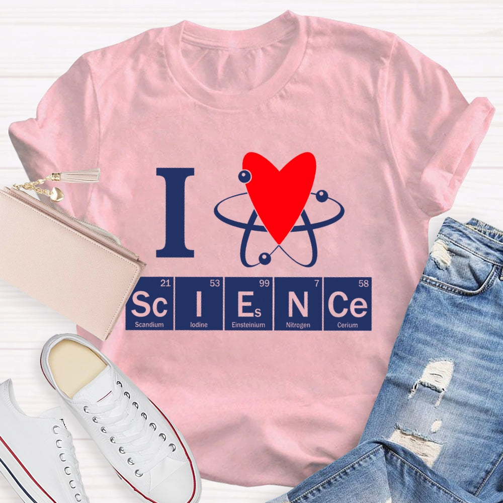 I Love Science Teacher Gift T-shirt