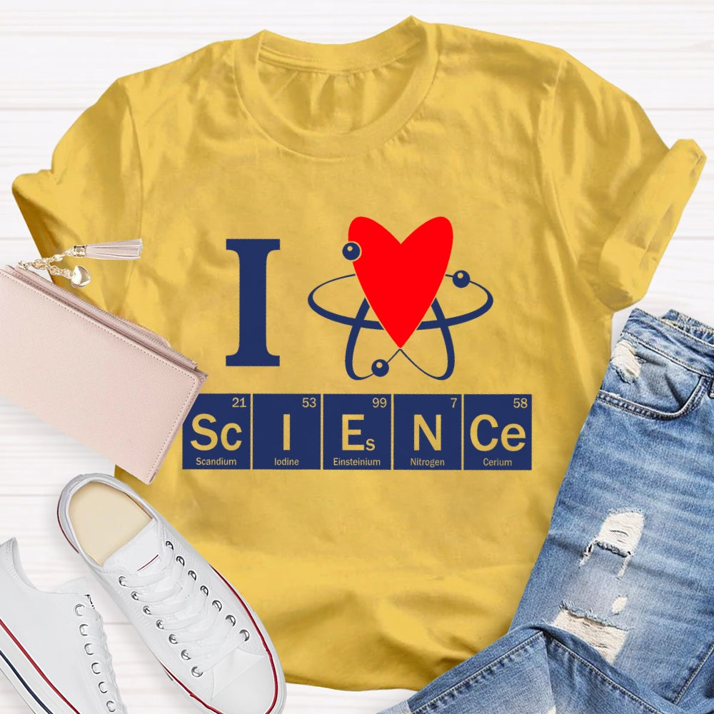 I Love Science Teacher Gift T-shirt