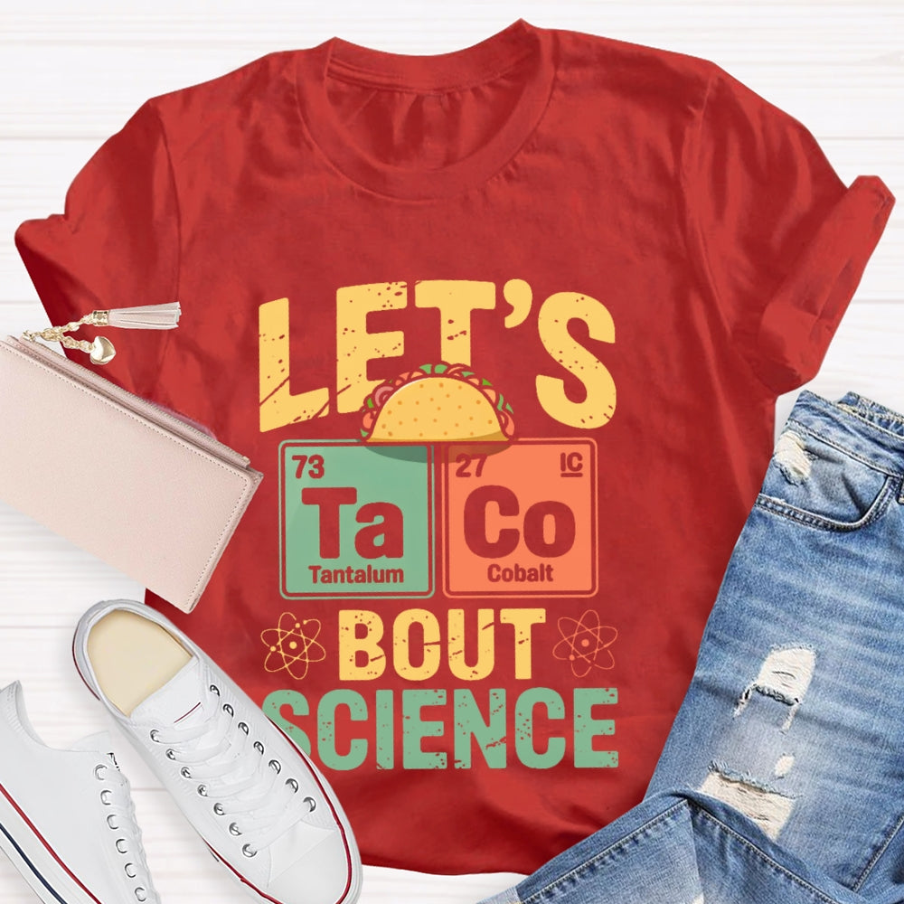 Let's Taco Bout Science Funny Pun Science Teacher T-shirt