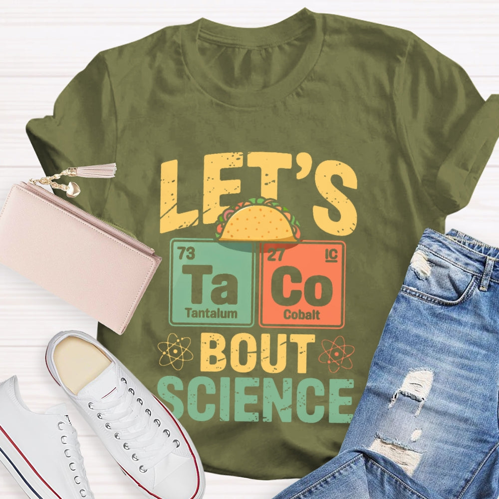 Let's Taco Bout Science Funny Pun Science Teacher T-shirt