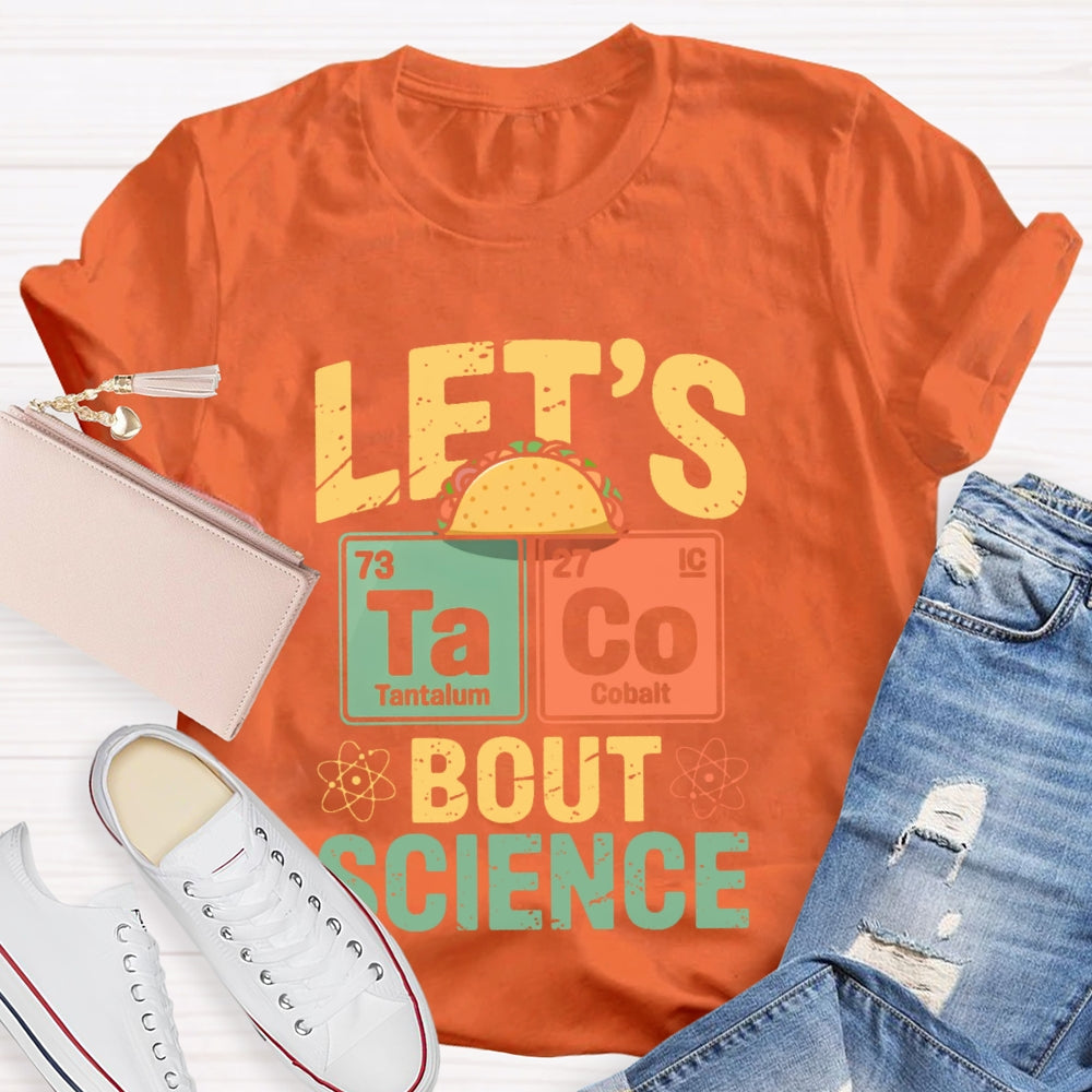 Let's Taco Bout Science Funny Pun Science Teacher T-shirt