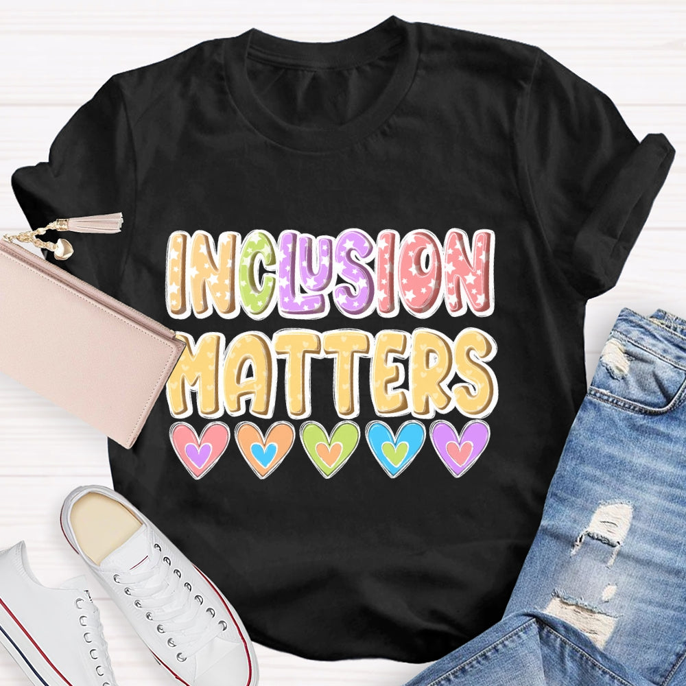 Inclusion Matters Love T-shirt