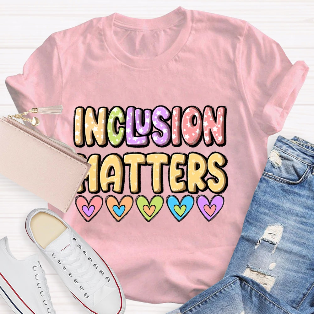 Inclusion Matters Love T-shirt