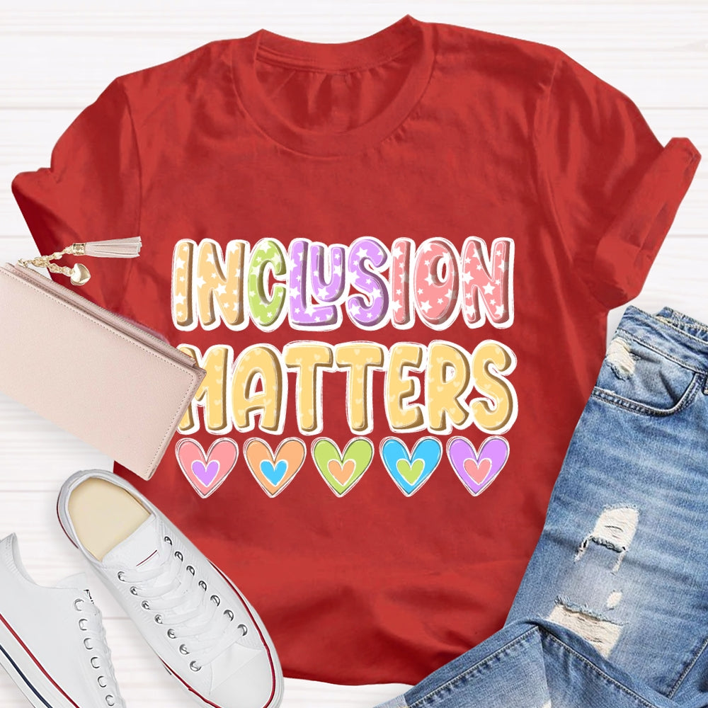 Inclusion Matters Love T-shirt
