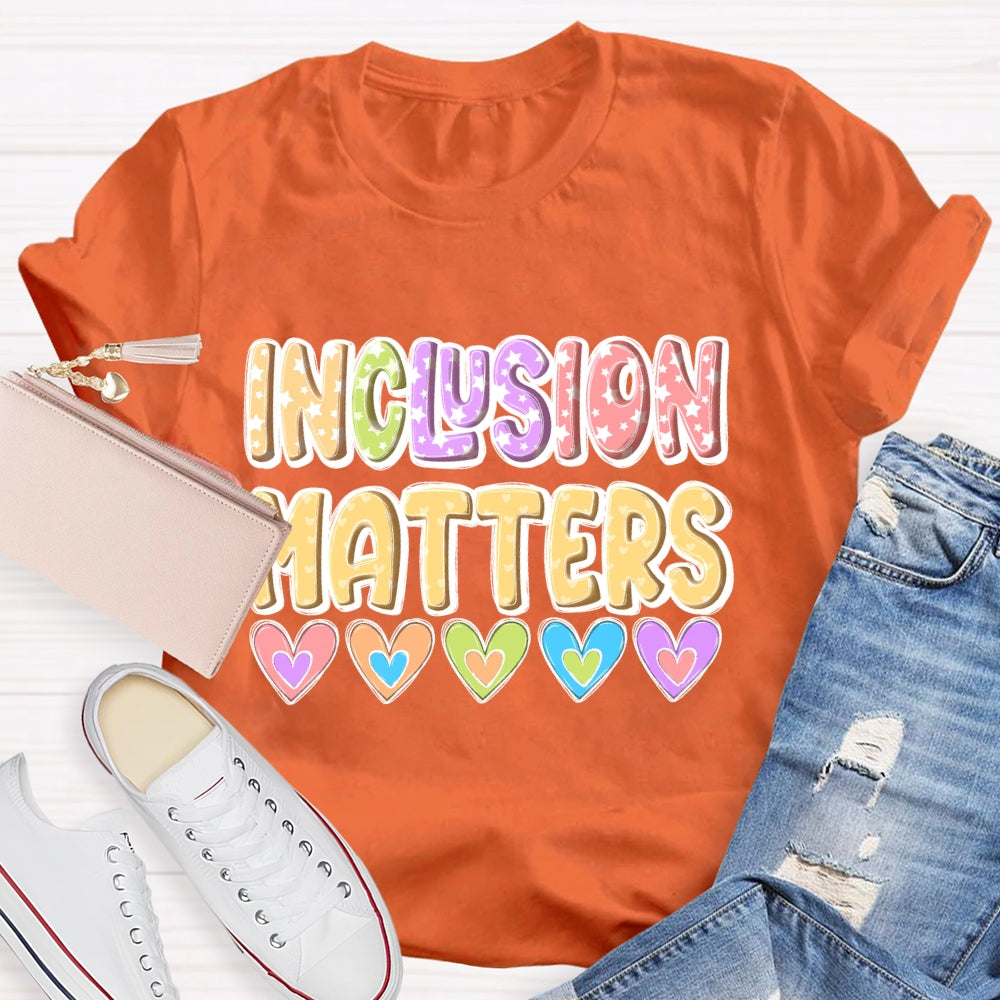 Inclusion Matters Love T-shirt