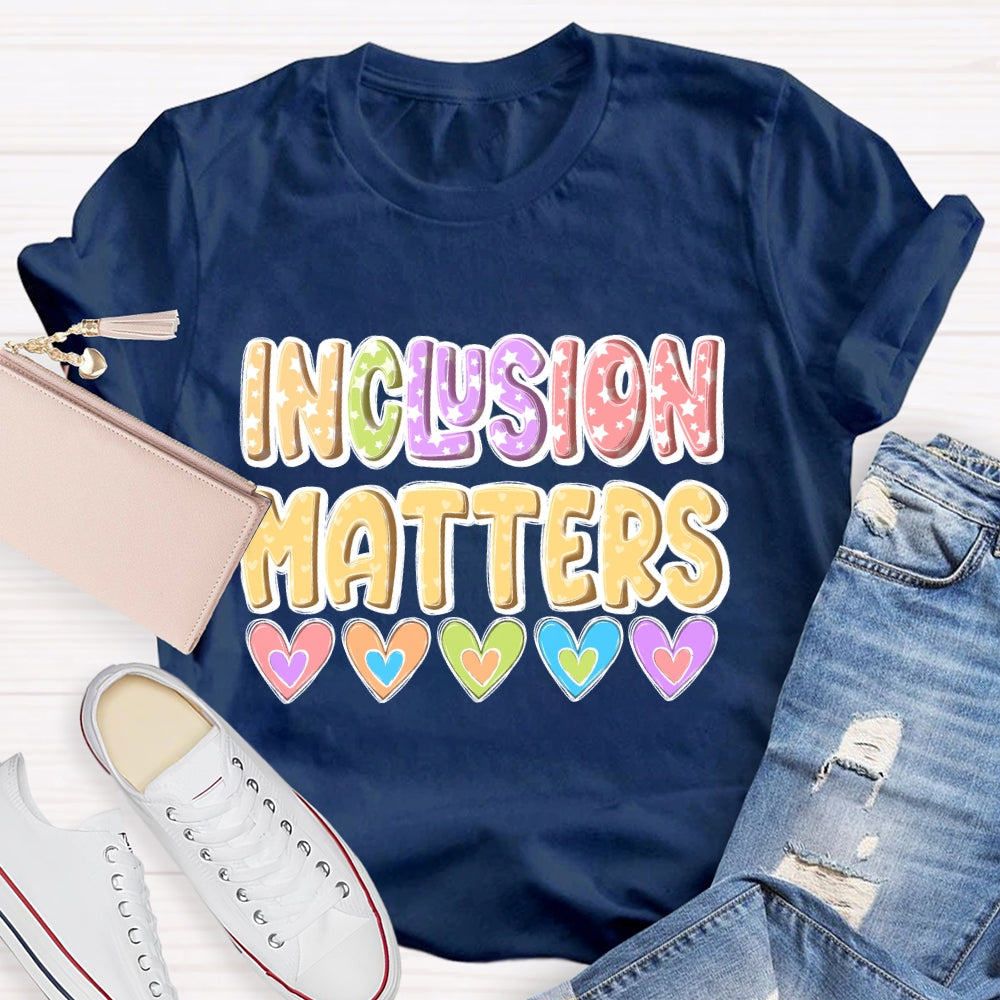 Inclusion Matters Love T-shirt