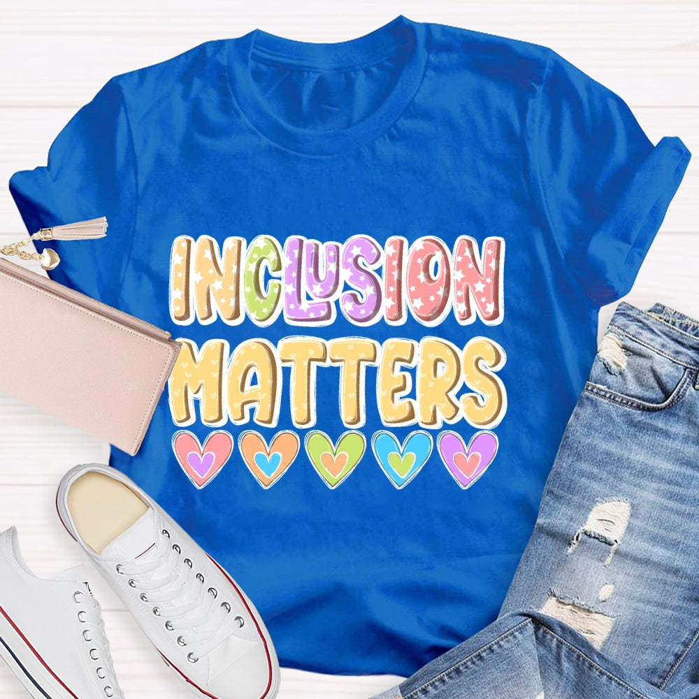 Inclusion Matters Love T-shirt