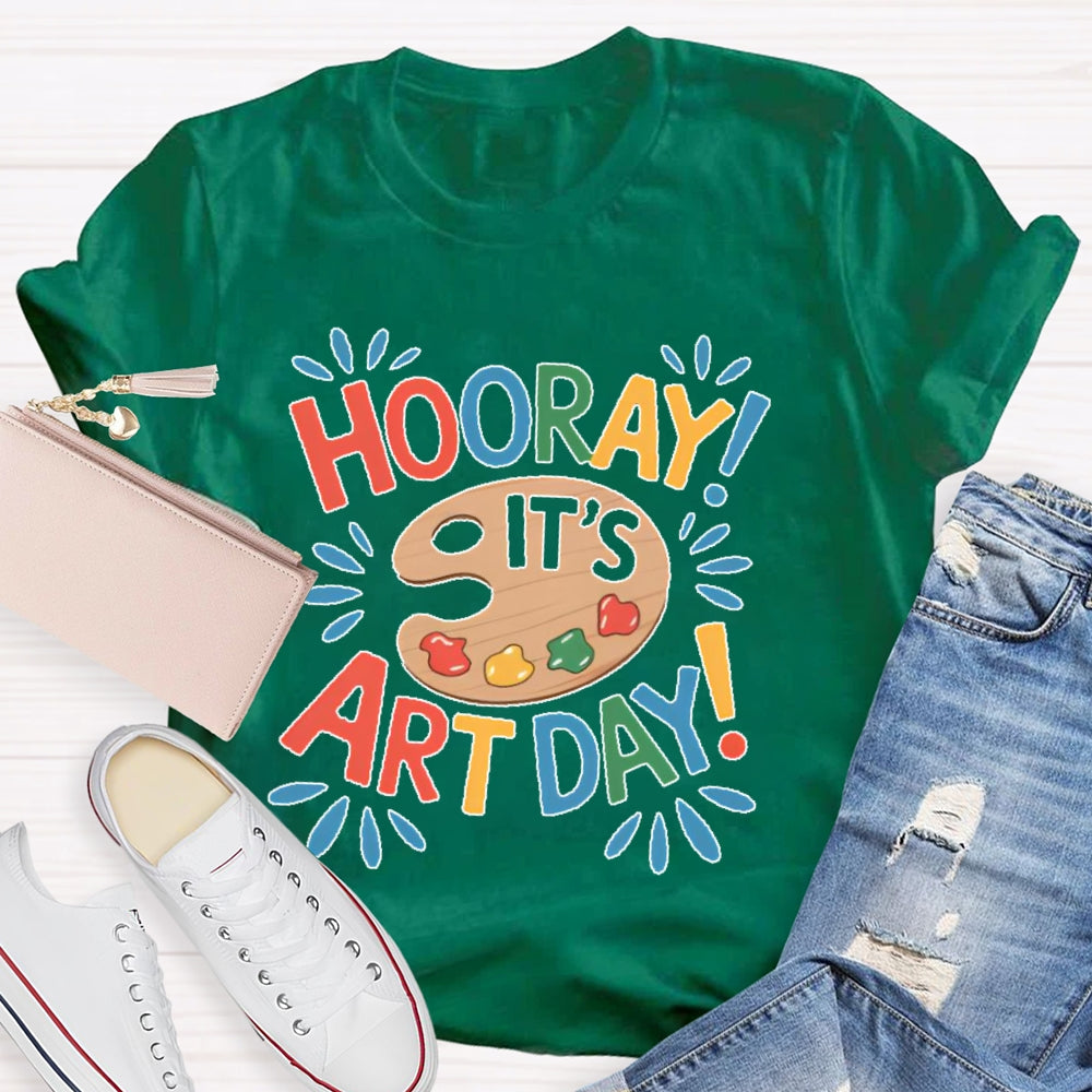 Hooray It's Art Day Art Student Teacher T-shirt