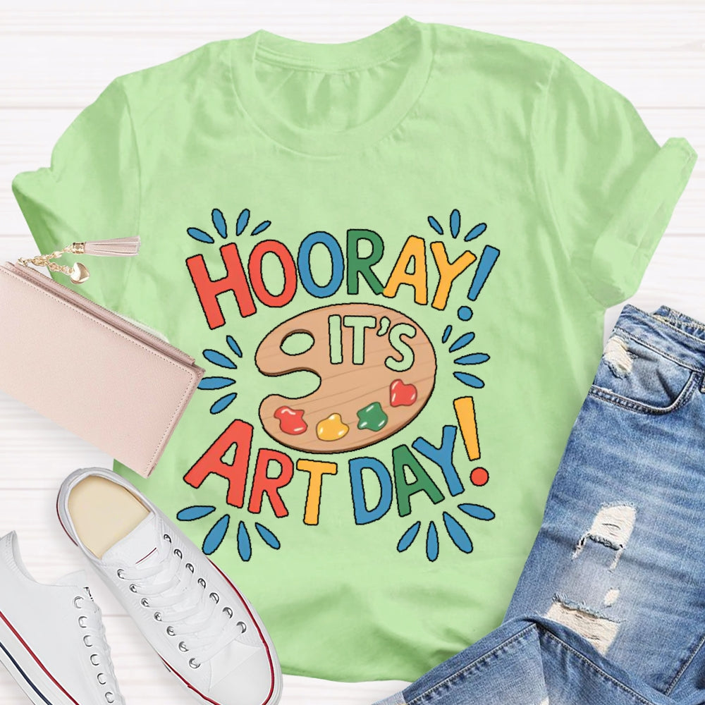 Hooray It's Art Day Art Student Teacher T-shirt