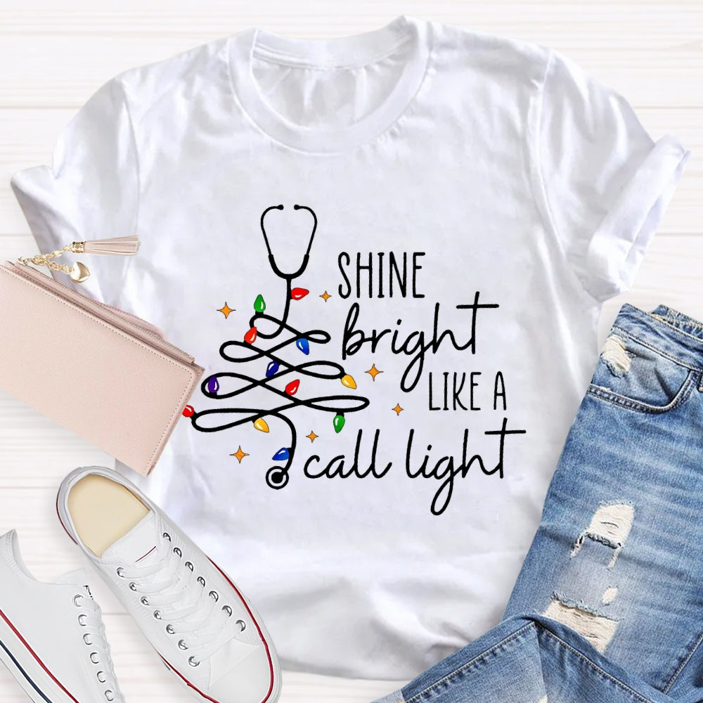 Shine Bright Like A Call Light T-shirt