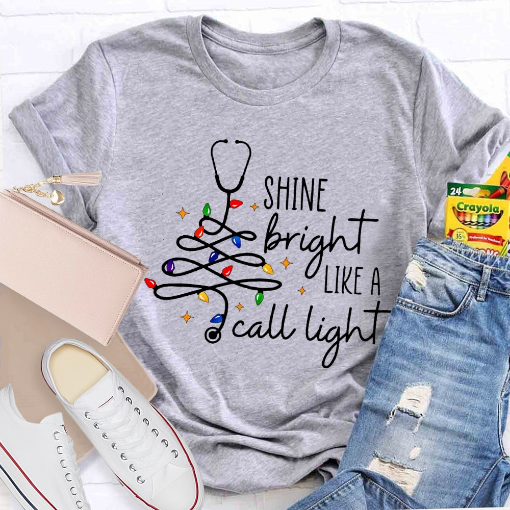 Shine Bright Like A Call Light T-shirt