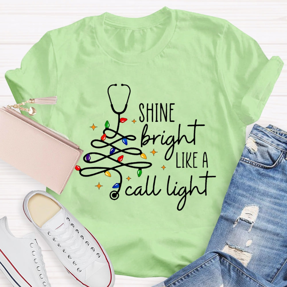 Shine Bright Like A Call Light T-shirt