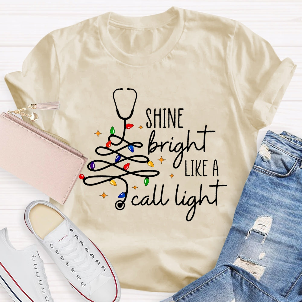 Shine Bright Like A Call Light T-shirt