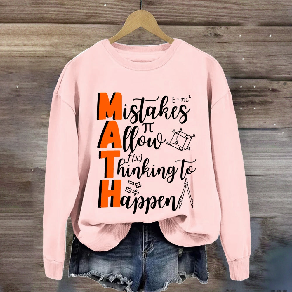 Mistakes Allow Thinking to Happen Sweatshirt