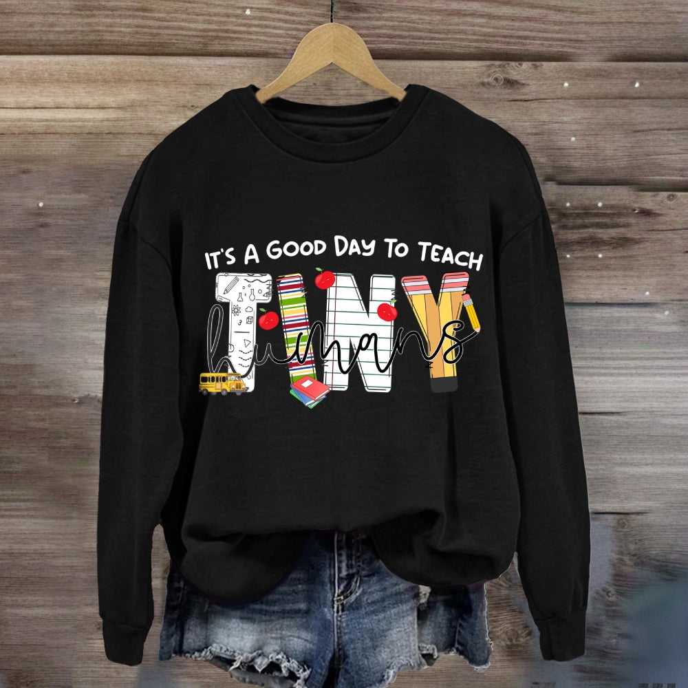 Colorful Stripes It's A Good Day To Teach Tiny Humans Sweatshirt