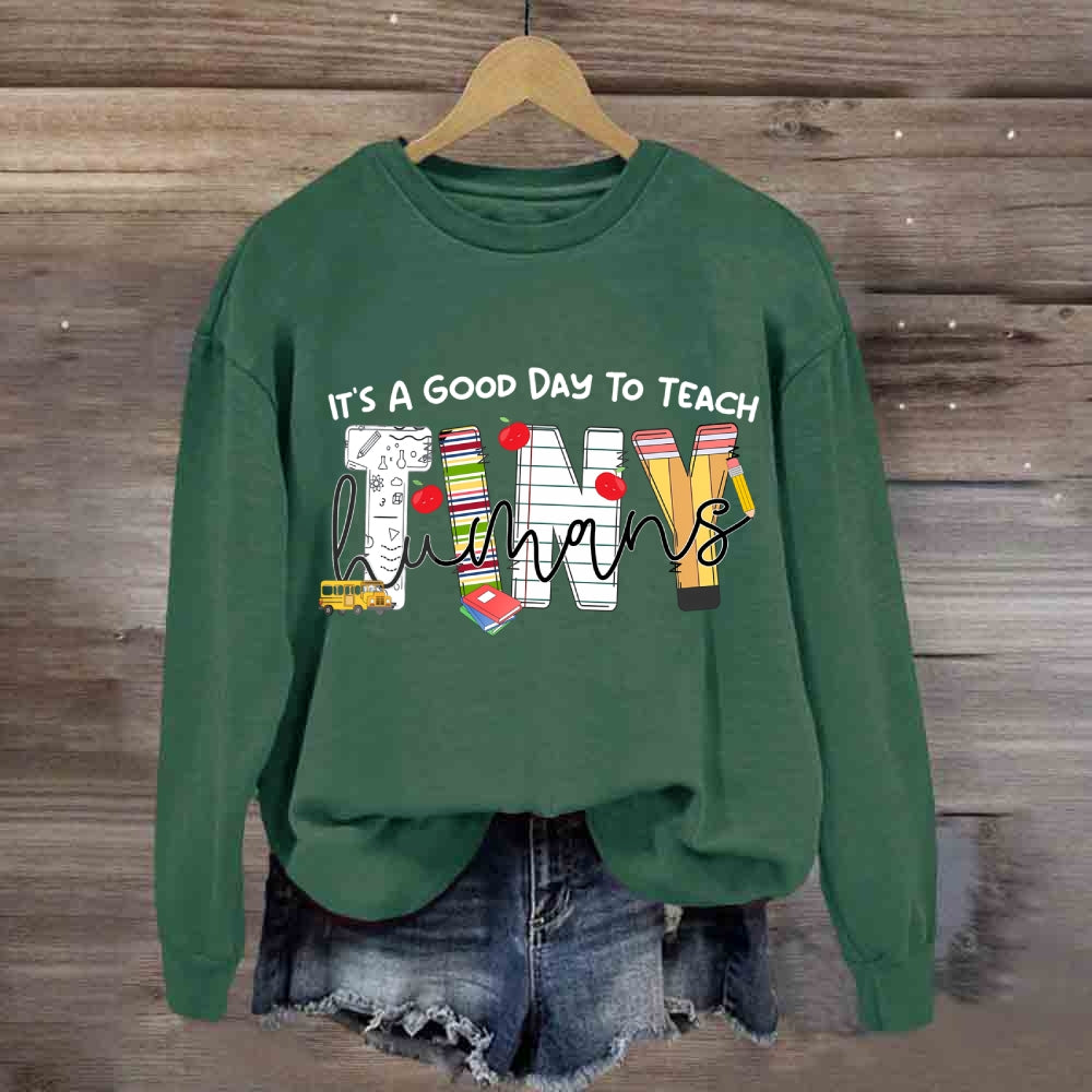 Colorful Stripes It's A Good Day To Teach Tiny Humans Sweatshirt