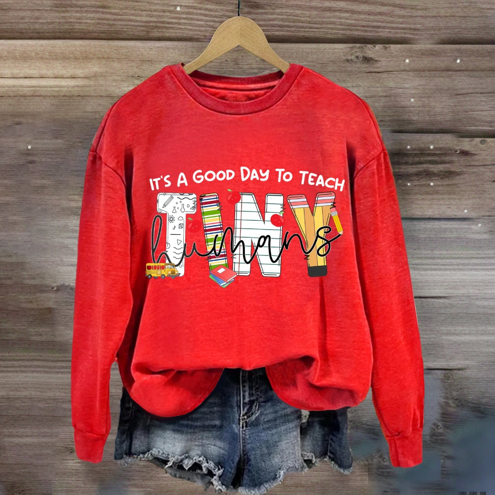 Colorful Stripes It's A Good Day To Teach Tiny Humans Sweatshirt