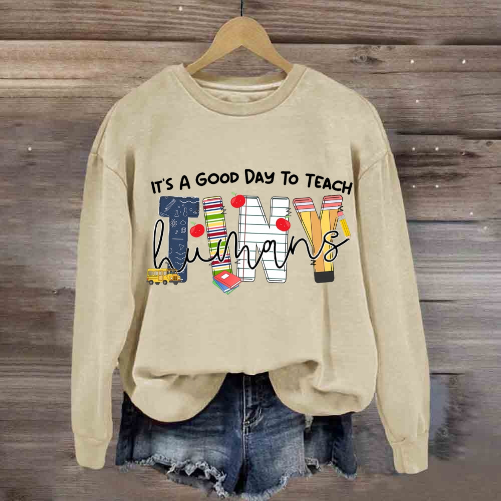 Colorful Stripes It's A Good Day To Teach Tiny Humans Sweatshirt