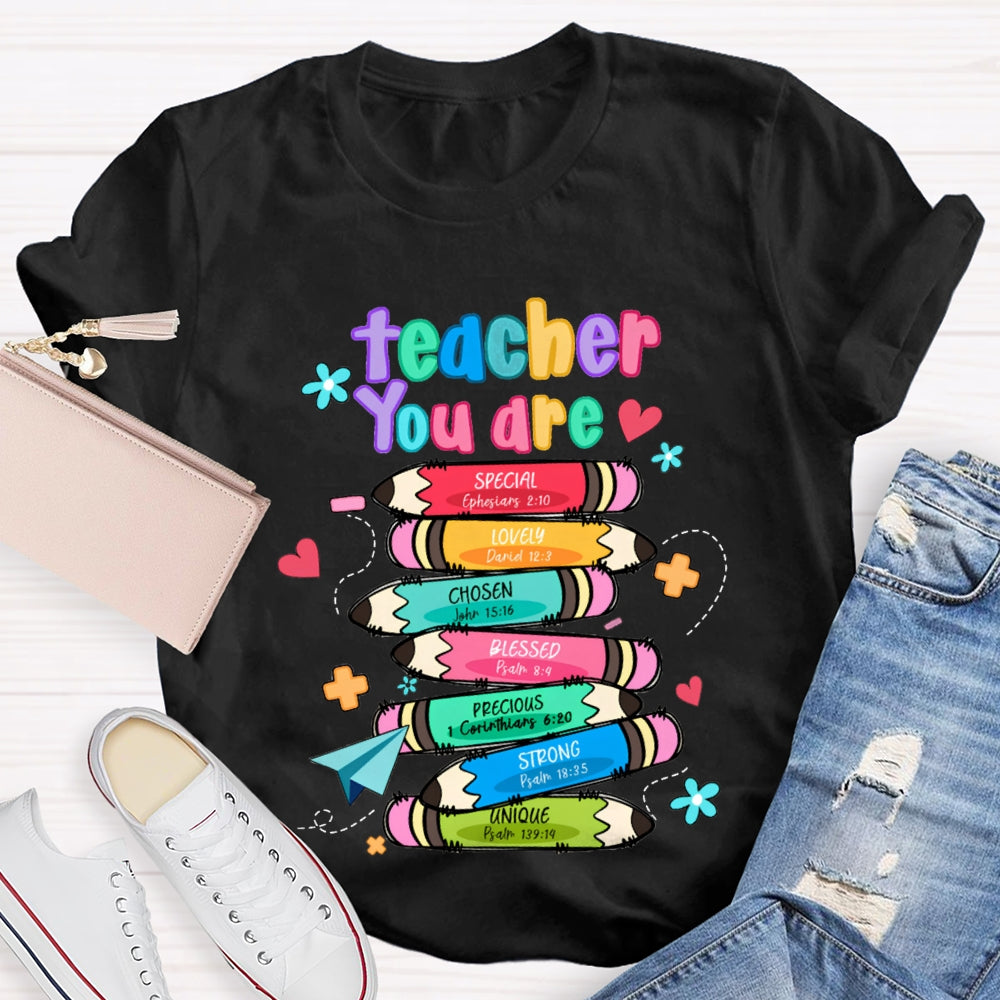 Teacher You Are Special Lovely Chosen Blessed Precious Strong Unique T-shirt