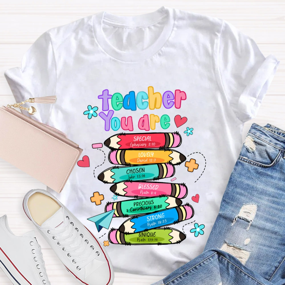 Teacher You Are Special Lovely Chosen Blessed Precious Strong Unique T-shirt