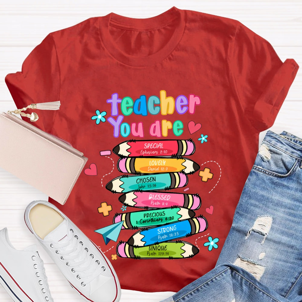 Teacher You Are Special Lovely Chosen Blessed Precious Strong Unique T-shirt