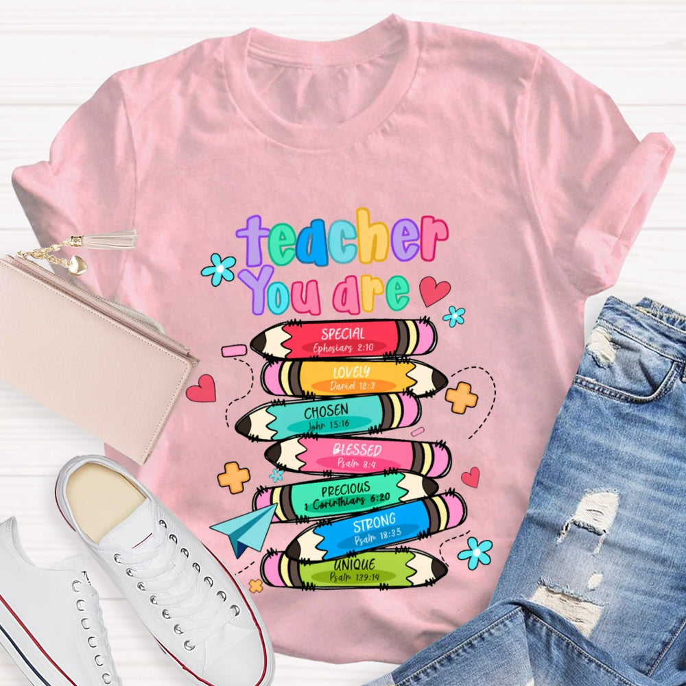 Teacher You Are Special Lovely Chosen Blessed Precious Strong Unique T-shirt