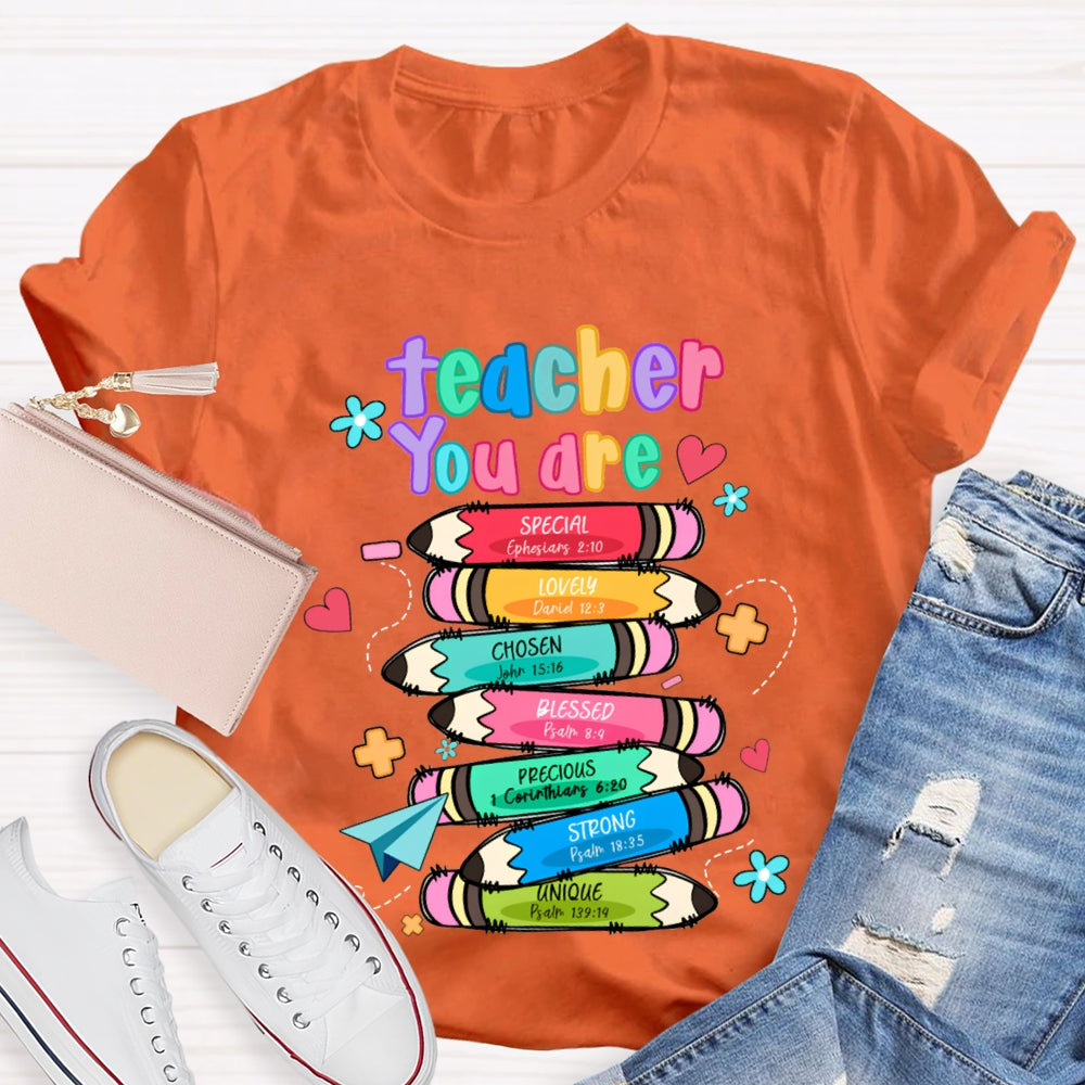 Teacher You Are Special Lovely Chosen Blessed Precious Strong Unique T-shirt