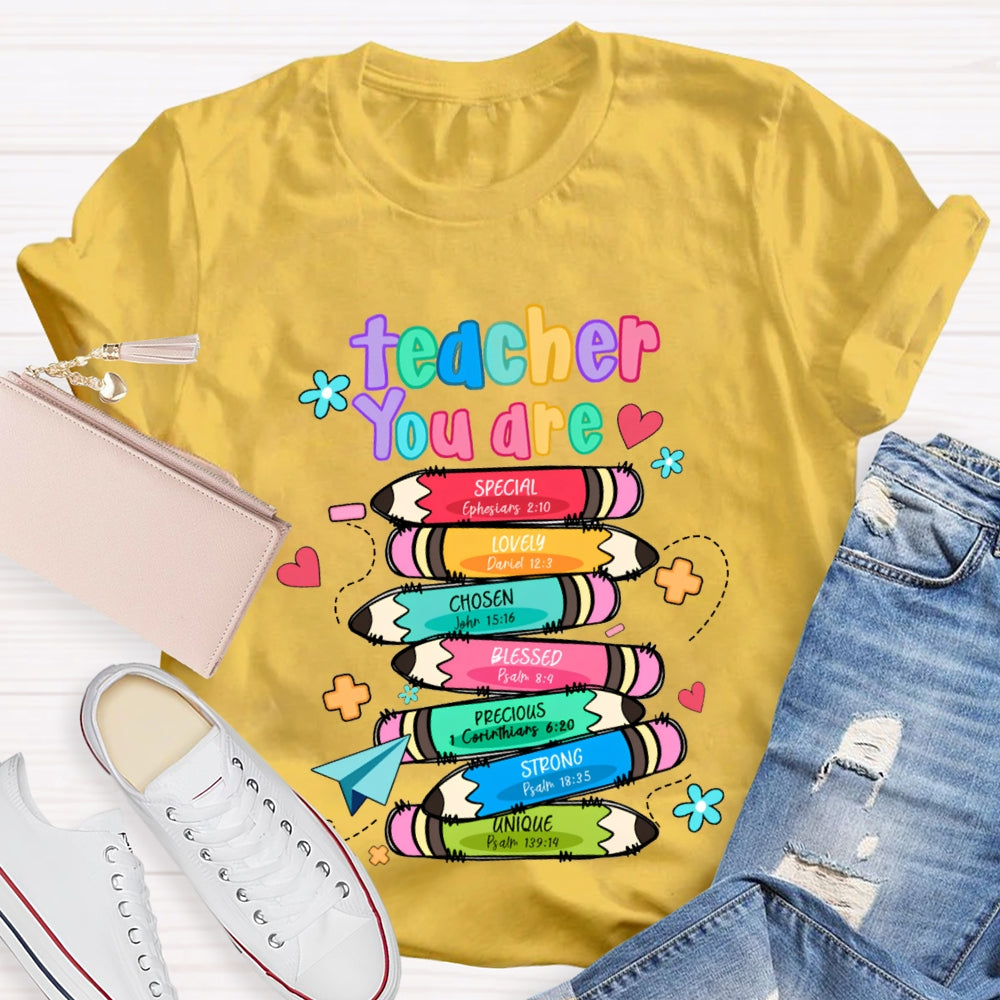 Teacher You Are Special Lovely Chosen Blessed Precious Strong Unique T-shirt