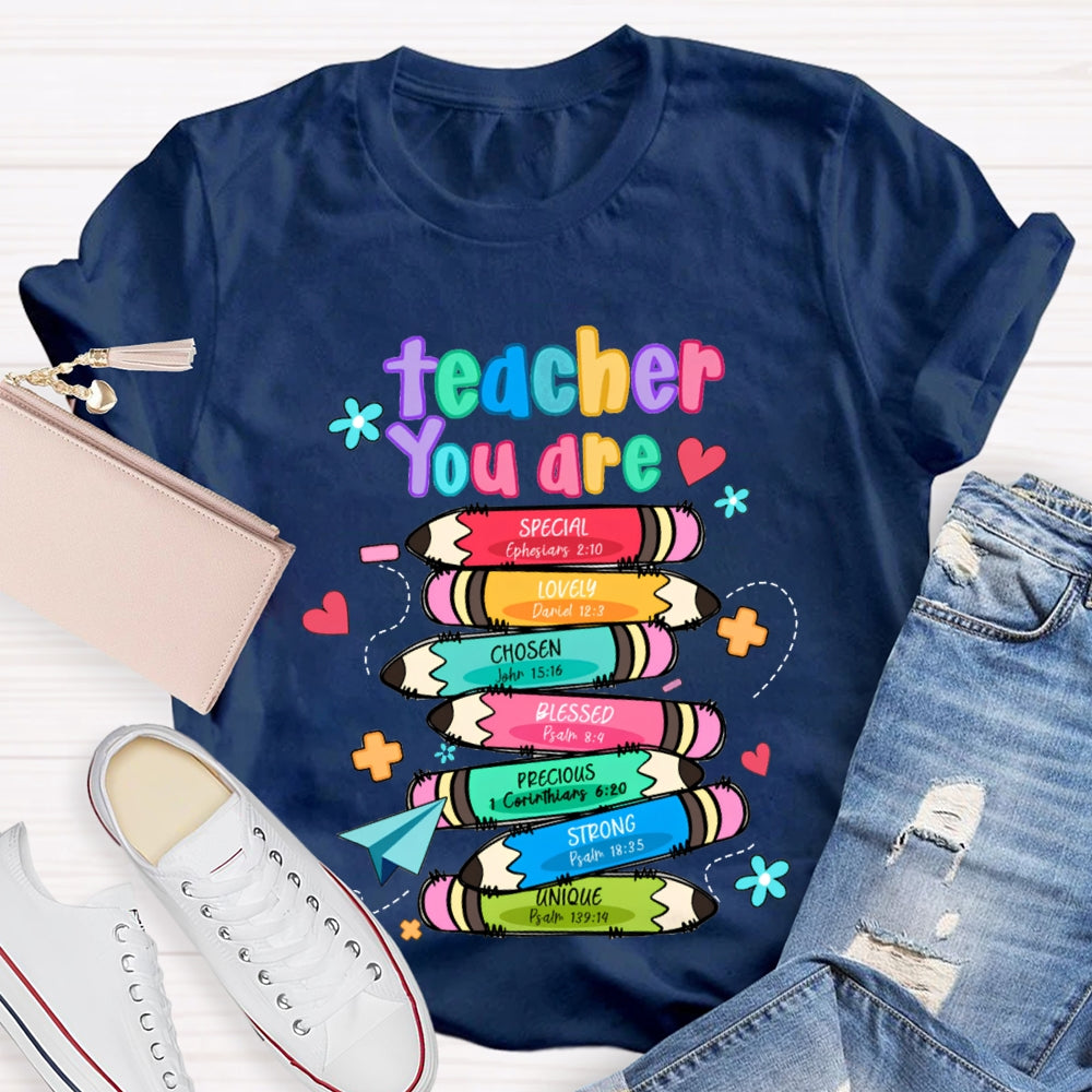 Teacher You Are Special Lovely Chosen Blessed Precious Strong Unique T-shirt