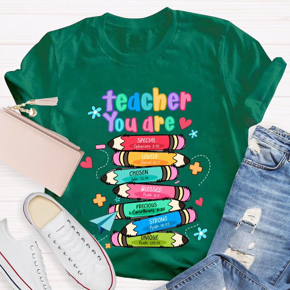 Teacher You Are Special Lovely Chosen Blessed Precious Strong Unique T-shirt