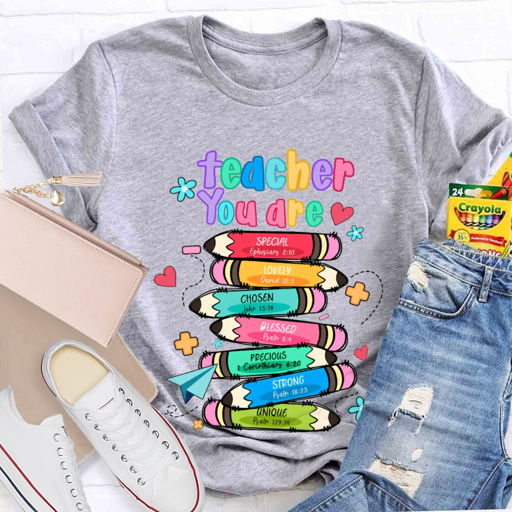 Teacher You Are Special Lovely Chosen Blessed Precious Strong Unique T-shirt