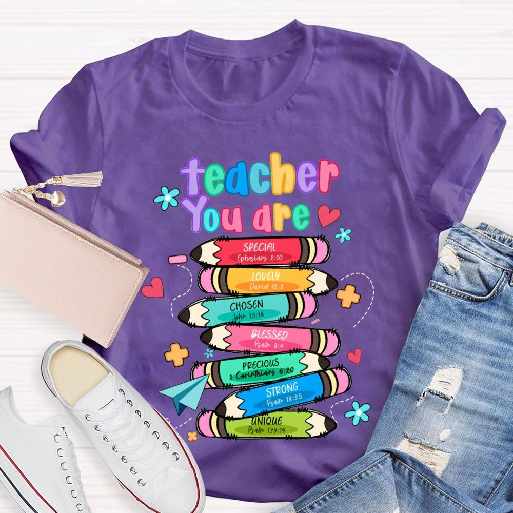 Teacher You Are Special Lovely Chosen Blessed Precious Strong Unique T-shirt