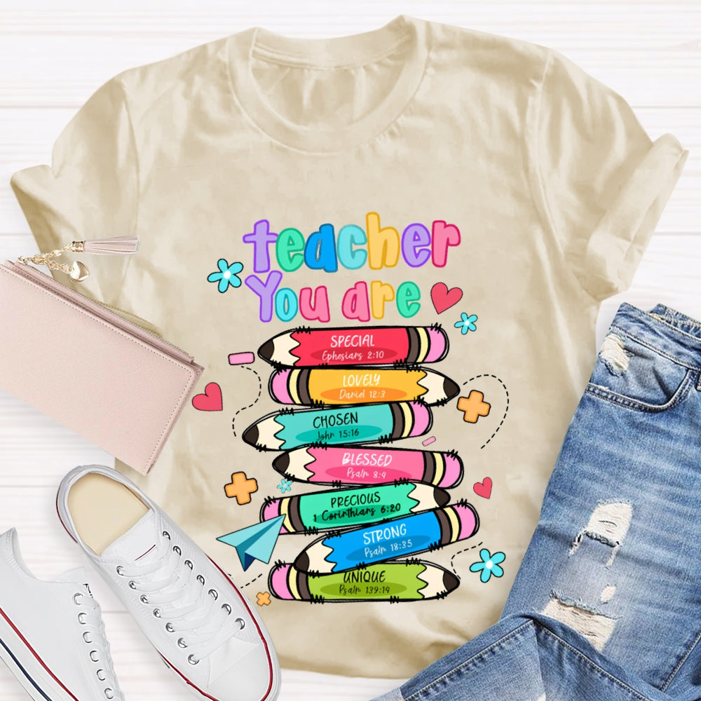 Teacher You Are Special Lovely Chosen Blessed Precious Strong Unique T-shirt