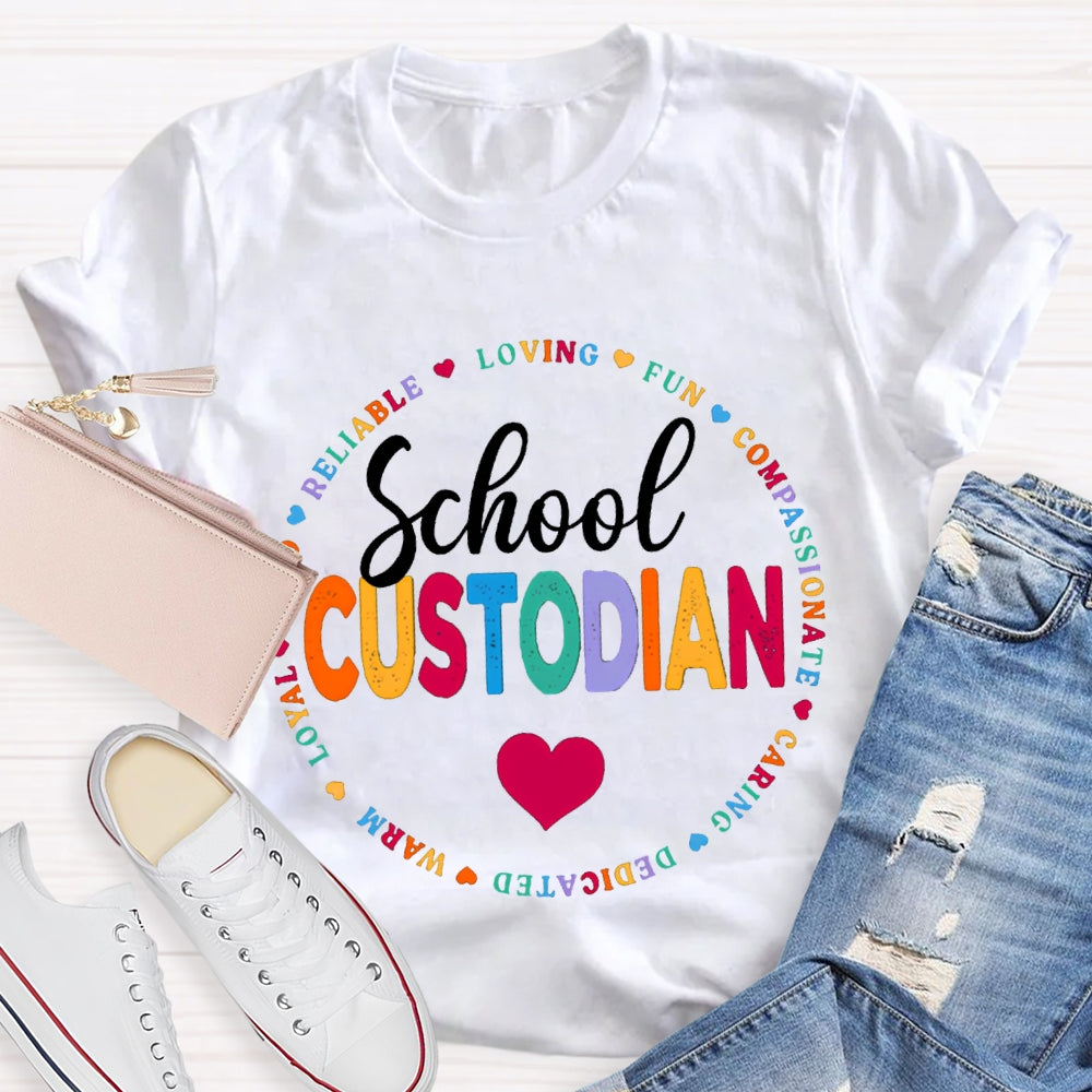 School Custodian Reliable Loving Fun Compassionate Caring Dedicated T-shirt