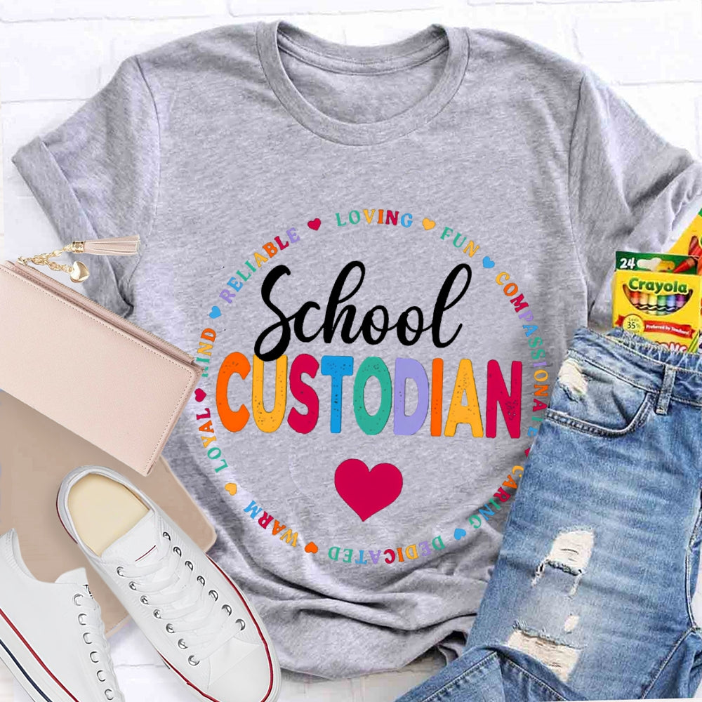 School Custodian Reliable Loving Fun Compassionate Caring Dedicated T-shirt