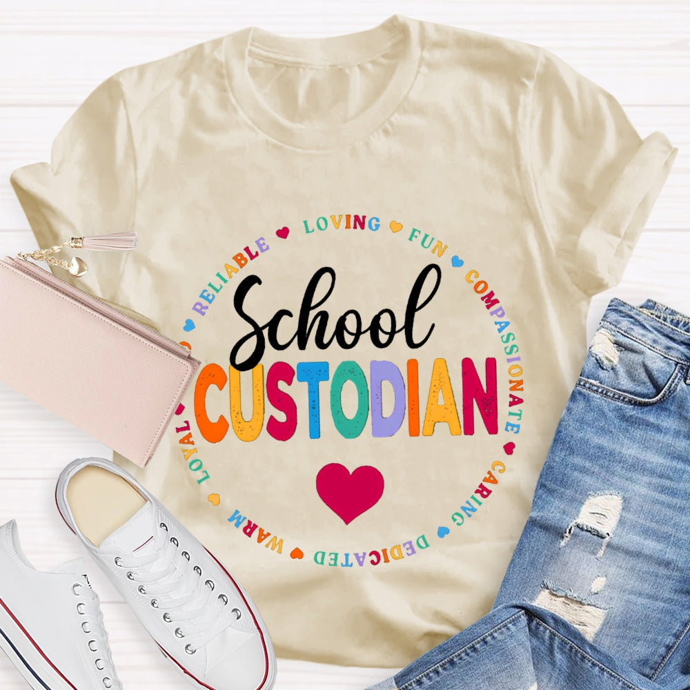 School Custodian Reliable Loving Fun Compassionate Caring Dedicated T-shirt